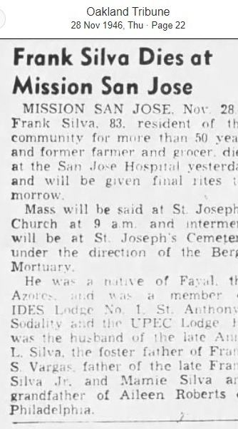 “Frank Silva Dies at Mission San Jose” — Oakland Tribune, 28 Nov 1946, p. 22, 28 November 1946